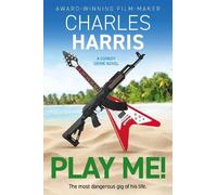 Play Me!: The most dangerous gig of his life - comedy crime novel