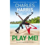 Play Me!: The most dangerous gig of his life - comedy crime novel