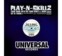 Play N Skillz - Come Home with Me Oh Baby/Do Ya Thing
