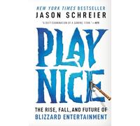 Play Nice – L'ascension, la chute et l'avenir de Blizzard Entertainment