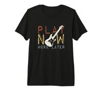 Play Now Work Later Pratique Musicale la Guitare électrique T-Shirt Haut de Gamme