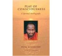 Play of Consciousness: A Spiritual Autobiography Muktananda, Swami, Muktananda (Auteur)