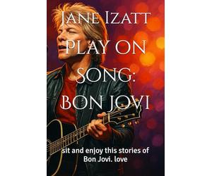 Play on Song: Bon Jovi: sit and enjoy this stories of Bon Jovi. love