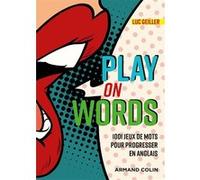 Play on Words - 1001 jeux de mots pour progresser en anglais: 1001 jeux de mots pour progresser en anglais