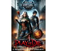 Play Or Die: A Litrpg Fantasy Adventure (Virtual World Book 1)
