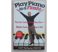Play Piano in a Flash!: Play Your Favorite Songs Like a Pro -- Whether You've Had Lessons or Not!