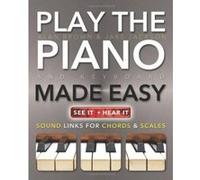 Play Piano & Keyboard Made Easy: Rock, Pop, Jazz & Classical (Music Made Easy) Brown, Alan (Auteur)
