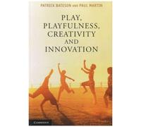 Play, Playfulness, Creativity And Innovation