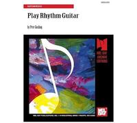 Play Rhythm Guitar: Accompaniment Studies For Rock And Popular Music: Guitar/Rock