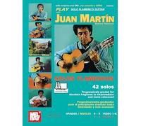 Juan Martin – Play Solo Flamenco Guitar With Juan Martin Vol. 1 – Livre + audio en ligne – Mel Bay