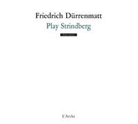 Play Strindberg - Friedrich Durrenmatt - Arche - relié - Théâtre