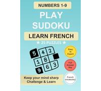 Play Sudoku, Learn French: Puzzle Workbook to Learn Language | Help Calm the Mind, Focus and Learn | 6x9 Inches, 53 Pages | 25 Puzzles | Solutions Included