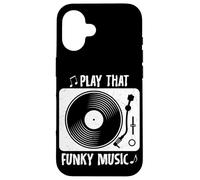 Play That Funky Music Amateur de disques vinyles Coque pour iPhone 16