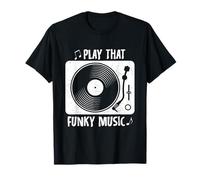 Play That Funky Music Amateur de disques vinyles T-Shirt