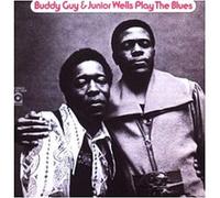 Buddy Guy & Junior Wells - Buddy Guy & Junior Wells Play the Blues
