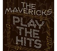 Play The Hits by The Mavericks [Audio CD] NEUF
