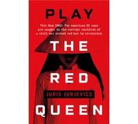 Play the Red Queen by Juris Jurjevics Juris Jurjevics (Auteur)
