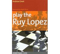 Play the Ruy Lopez: A Complete Repertoire in a Famous Opening
