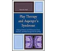 Play Therapy and Aspergers Syndrome by Kevin B. Hull Kevin B. Hull (Auteur)