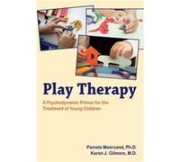 Play Therapy by Gilmore & Karen J. & MD Clinical Professor of Psychiatry and Neurology Pamela Meersand, Karen J Gilmore (Auteur)