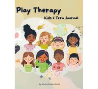 Play Therapy: Kids and Teen Journal