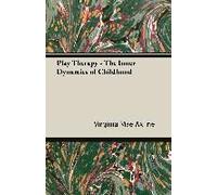 Play Therapy - The Inner Dynamics Of Childhood