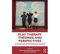 Play Therapy Theories And Perspectives