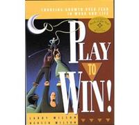 Play To Win: Choosing Growth Over Fear In Work And Life