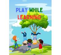 Play While Learning: Fun Alphabet, Numbers, Shapes and Colouring Activities for Kids