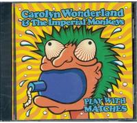 Play With Matches by Carolyn Wonderland & Imperial Monkeys (1995-11-02)