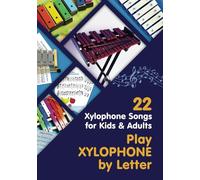 Play Xylophone by Letter: 22 Xylophone Songs for Kids and Adults
