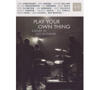 Play Your Own Thing : Une histoire du jazz en Europe – DVD – Harmonia Mundi