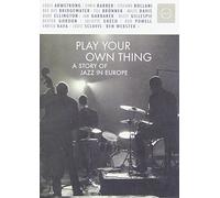 Play Your Own Thing: The Story of Jazz - Play Your Own Thing: The Story of Jazz