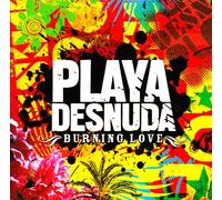 Playa Desnuda - Burning Love [Import]
