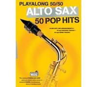 Playalong 50/50 Saxophone 50 Pop Hits