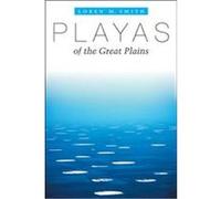Playas of the Great Plains, Peter T. Flawn Series in Natural Resource Management and Conservation Loren M. Smith (Auteur)