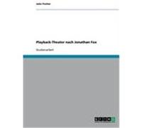 Playback-Theater nach Jonathan Fox Fischer, Julia (Auteur)