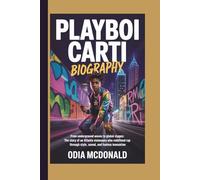 PLAYBOI CARTI BIOGRAPHY: From Underground Waves to Global Stages: The Story of an Atlanta Visionary Who Redefined Rap Through Style, Sound, and Fearless Innovation