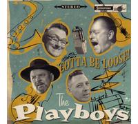 Playboys - Gotta Be Loose [Import]