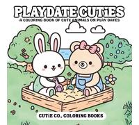 Playdate Cuties Coloring Book: Where Every Page Is a Playdate