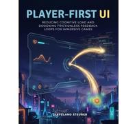 PLAYER-FIRST UI: REDUCING COGNITIVE LOAD AND DESIGNING FRICTIONLESS FEEDBACK LOOPS FOR IMMERSIVE GAMES