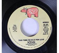 PLAYER - PLAYER 45 RPM THIS TIME I'M IN IT FOR LOVE / EVERY WHICH WAY