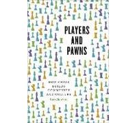 Players And Pawns - How Chess Builds Community And Culture