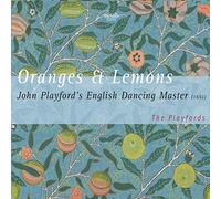 Playford : Oranges & Lemons, Airs Extraits du Receuil ‘The English Dancing Master’ 1651