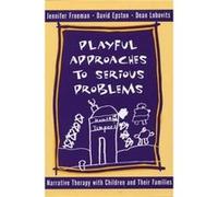Playful Approaches to Serious Problems by Dean Lobovits Hardcover Book David Epston, Dean Lobovits, Jennifer Freeman (Auteur)