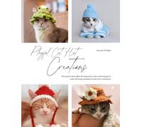 Playful Cat Hat Creations: This pattern book offers 30 original knit and crochet designs to make charming headwear for your furry companion