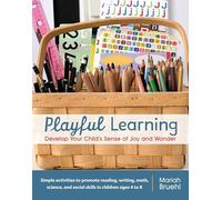 Playful Learning: Develop Your Child's Sense of Joy and Wonder.