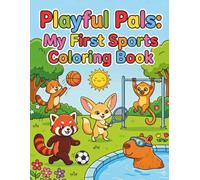 Playful Pals: My First Sports Coloring Book: 50 Simple Coloring Pages with Bold Lines | Cute Animals Playing Soccer, Tennis, Swimming, Baseball & More | Single-Sided Pages