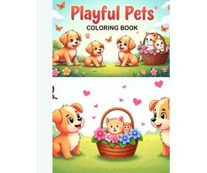 Playful Pets Coloring Book: A Happy Coloring Book for Little Animal Lovers
