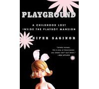 Playground: A Childhood Lost Inside the Playboy Mansion